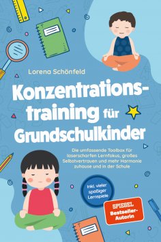 eBook: Konzentrationstraining für Grundschulkinder: Die umfassende Toolbox für laserscharfen Lernfokus, gro