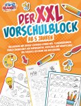 eBook: Der XXL-Vorschulblock ab 5 Jahren: Buchstaben und Zahlen schreiben lernen inkl. Schwungübungen. Idea