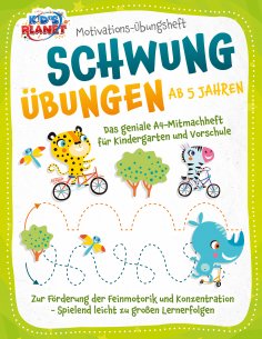 eBook: Motivations-Übungsheft! Schwungübungen ab 5 Jahren: Das geniale A4-Mitmachheft für Kindergarten und 