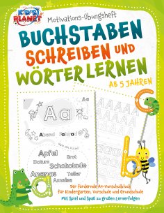 eBook: Motivations-Übungsheft - Buchstaben schreiben und Wörter lernen ab 5 Jahren: Der fördernde A4-Vorsch