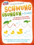 eBook: Motivations-Übungsheft! Schwungübungen ab 3 Jahren: Das geniale A4-Mitmachheft für Kindergarten und 