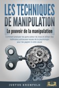 eBook: LES TECHNIQUES DE MANIPULATION - Le pouvoir de la manipulation: Comment analyser les gens autour de 