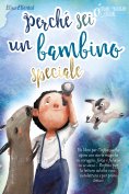 eBook: Perché sei un bambino speciale: Un libro per l'infanzia che ispira con storie magiche su coraggio, f