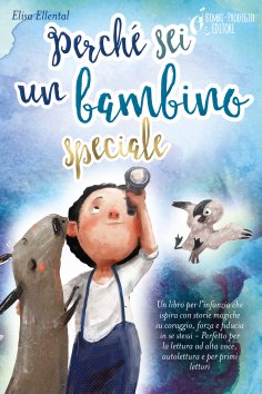 eBook: Perché sei un bambino speciale: Un libro per l'infanzia che ispira con storie magiche su coraggio, f