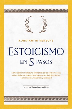 ebook: Estoicismo en 5 pasos: Cómo aplicar la sabiduría atemporal de los estoicos en la vida cotidiana mode