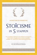 ebook: Stoïcisme in 5 stappen: Hoe u de tijdloze wijsheid van de stoïcijnen kunt toepassen in het moderne d