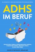 eBook: ADHS im Beruf - Die Toolbox mit 7 mächtigen Werkzeugen für maximalen Erfolg: Konzentration steigern,