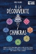 eBook: À la découverte des 7 chakras: Trouvez la clé de votre énergie vitale et d'une vie zen et positive g