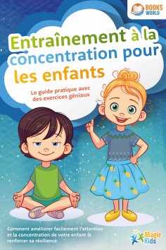 eBook: Entraînement à la concentration pour les enfants - Le guide pratique avec des exercices géniaux: Com