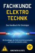 eBook: Fachkunde Elektrotechnik - Das Handbuch für Einsteiger: Die Grundlagen der Elektrotechnik anschaulic