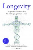 ebook: Longevity: Das ganzheitliche Praxisbuch für ein langes, gesundes Leben – Mit den besten Strategien f