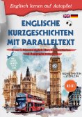 eBook: Englische Kurzgeschichten mit Paralleltext - Englisch lernen auf Autopilot: In nur 5 Minuten täglich