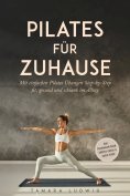 eBook: Pilates für zuhause: Mit einfachen Pilates Übungen Step-by-Step fit, gesund und schlank im Alltag - 