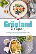 ebook: Grönland Kochbuch: Die leckersten Rezepte der grönländischen Küche für jeden Geschmack und Anlass - 