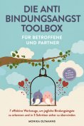 eBook: Die Anti Bindungsangst Toolbox für Betroffene und Partner: 7 effektive Werkzeuge, um jegliche Bindun
