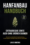 eBook: Hanfanbau Handbuch - Ertragreiche Ernte auch ohne grünen Daumen: Die leicht verständliche Komplettan