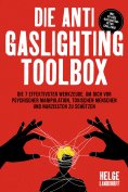 eBook: Die Anti Gaslighting Toolbox: Die 7 effektivsten Werkzeuge, um dich vor psychischer Manipulation, to