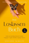eBook: Dein Loslassen Buch: 100 Tools zum Loslassen und 6 Minuten Übungen für den Alltag | Einfach und nach