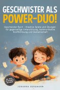 eBook: Geschwister Buch: Geschwister als Power-Duo! Kreative Spiele und Übungen für gegenseitige Unterstütz