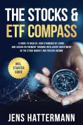 ebook: The Stocks & ETF Compass: A Guide to Wealth, High Standard of Living, and Secure Retirement through 