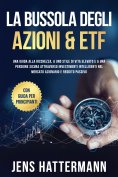 ebook: La Bussola degli Azioni & ETF: Una guida alla ricchezza, a uno stile di vita elevato e a una pension