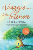 eBook: Il Viaggio verso la Pace Interiore - La Guida Pratica: Come Imparare la Calma con una Regolazione Ef