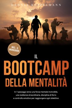 ebook: Il Bootcamp della Mentalità: In 7 passaggi verso una forza mentale invincibile, una resilienza strao