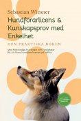 ebook: Hundförarlicens & Kunskapsprov med Enkelhet – Den Praktiska Boken: Med Nödvändiga Kunskaper och Färd