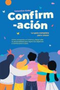 ebook: Confirmación - La guía completa para crecer: Cómo conocerte a ti mismo y desarrollar tu personalidad