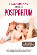 eBook: Tillsammans genom Postpartum: Hur Du som Förälder Möter Post-Partsfasen med Självförtroende, Njut av