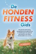 eBook: De hondenfitnessgids: Met gerichte spiertraining, bewegingstraining, agilitytraining en fysiotherapi