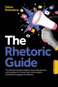 ebook: The Rhetoric Guide: The Ultimate Complete Guide to Improving Expression and Vocabulary for Crystal C