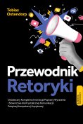 ebook: Przewodnik Retoryki: Ostateczny Kompletna Instrukcja Poprawy Wyrażenia i Słownictwa dla Krystaliczne
