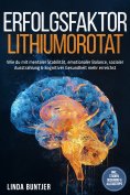 eBook: Erfolgsfaktor Lithiumorotat: Wie du mit mentaler Stabilität, emotionaler Balance, sozialer Ausstrahl