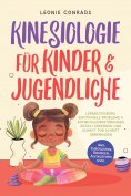 eBook: Kinesiologie für Kinder & Jugendliche: Lernblockaden, emotionale Probleme & Entwicklungsstörungen ge