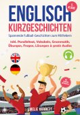 ebook: Englisch Kurzgeschichten 5. Klasse - Spannende Fußball-Geschichten zum Mitfiebern - inkl. Parallelte