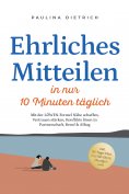 ebook: Ehrliches Mitteilen in nur 10 Minuten täglich: Mit der LÖWEN-Formel Nähe schaffen, Vertrauen stärken