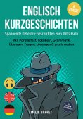 ebook: Englisch Kurzgeschichten 6. Klasse - Spannende Detektiv-Geschichten zum Miträtseln - inkl. Parallelt