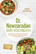 ebook: Dr. Nowzaradan Diät Kochbuch: Die leckersten Rezepte zum gesunden und nachhaltigen Abnehmen mit der