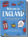 eBook: Welcome to England: Englische Kurzgeschichten für die 5. Klasse – Englisch lernen mit spannenden Abe