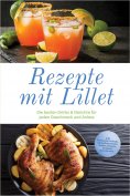 eBook: Rezepte mit Lillet: Die besten Drinks & Gerichte für jeden Geschmack und Anlass – inkl. klassische C
