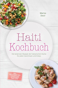 eBook: Haiti Kochbuch: Die leckersten Rezepte der haitianischen Küche für jeden Geschmack und Anlass - inkl