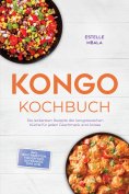 eBook: Kongo Kochbuch: Die leckersten Rezepte der kongolesischen Küche für jeden Geschmack und Anlass - ink
