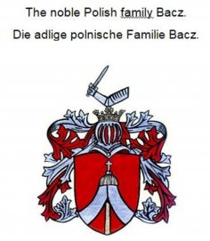eBook: The noble Polish family Bacz. Die adlige polnische Familie Bacz.