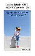 eBook: Das Leben ist hart, aber ich bin härter!