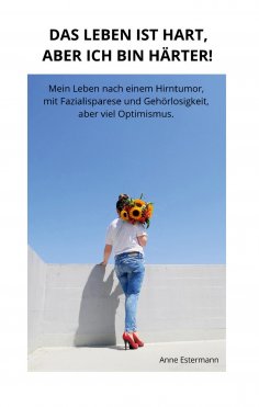 ebook: Das Leben ist hart, aber ich bin härter!