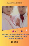 eBook: Sechs Erotik-Geschichten über reife Frauen und junge Männer