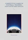 eBook: Competitive games in football training for youth and adults