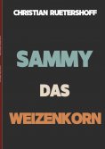 eBook: Sammy das Weizenkorn