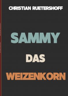 eBook: Sammy das Weizenkorn